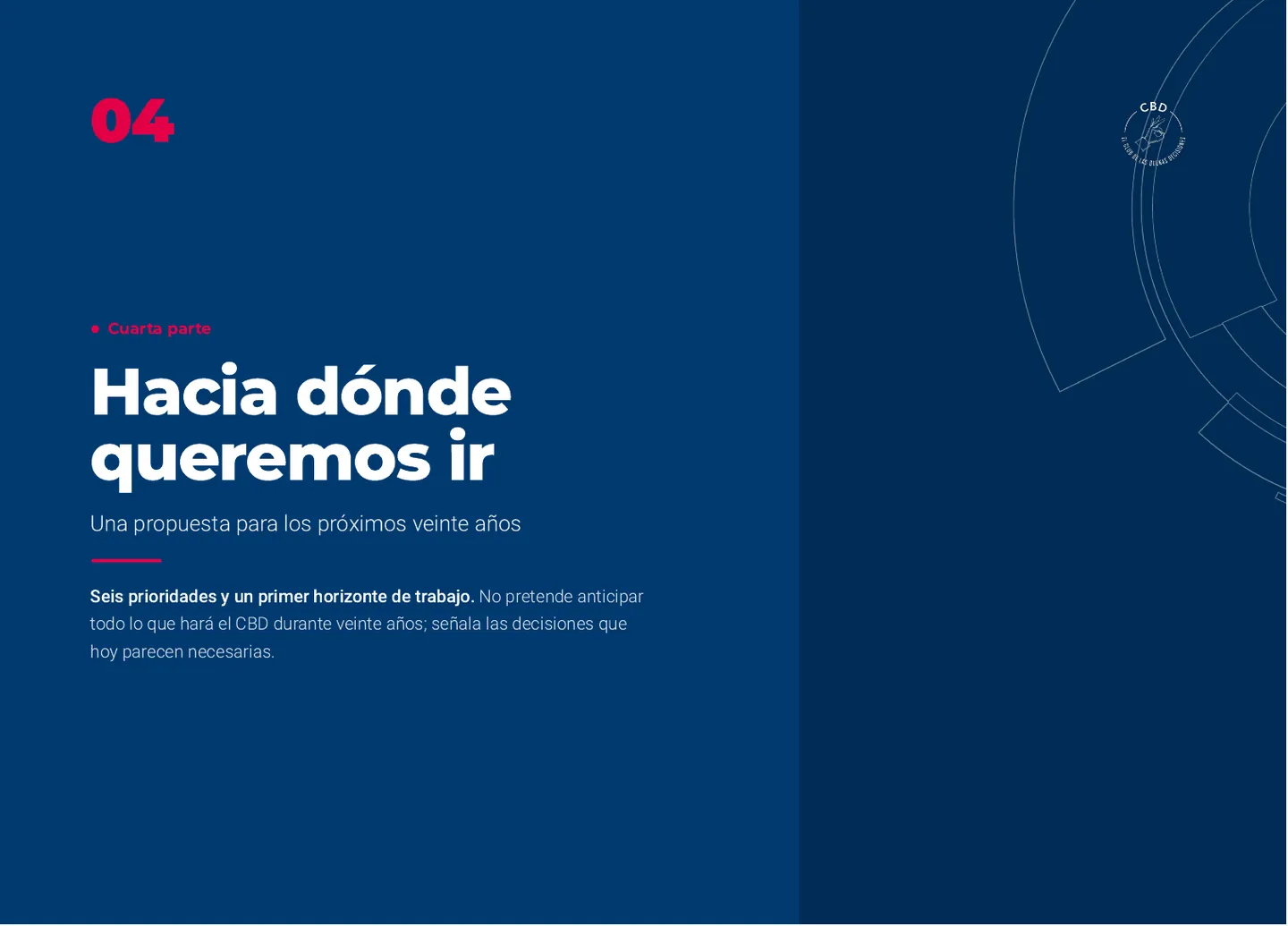 Cuarta parte. Hacia dónde queremos ir